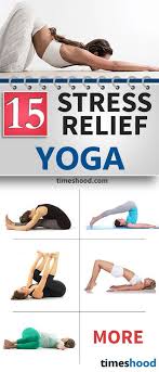 Yoga For Stress Relief 15 Easy To Do Yoga Pose For Instant Relaxation Stress Relief Yoga Pose Yoga For Stress Relief How To Do Yoga Yoga Poses For Beginners