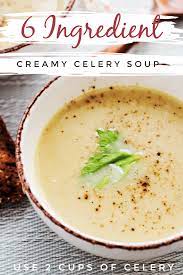 6 Ingredient Healthy Celery Soup Celery Soup Celery Recipes Vegetarian Soup
