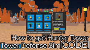 Start using these unique codes and you actually will redeem for a lot … Code How To Get Hunter Tower Tower Defense Simulator Youtube