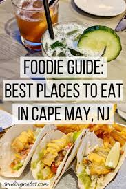 Sehr lecker shrimp tacos mit sehr frische zutaten. Best Places To Eat In Cape May New Jersey