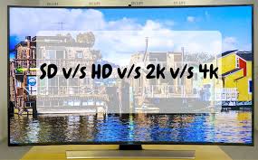 It actually depends on the size of the screen and where you are sitting. What Is The Difference Between Sd Hd 2k And 4k