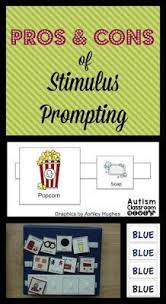 The Pros And Cons Of Stimulus Prompts Why Changing The Materials May Not Be A Good Idea Autism Classroom News Autism Classroom Resource Classroom
