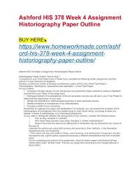 Chicago manual of style or cms. Ashford His 378 Week 4 Assignment Historiography Paper Outline
