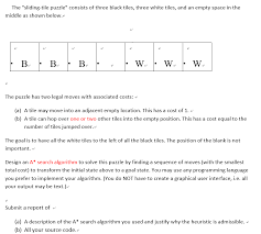 The algorithm consist of following steps: The Sliding Tile Puzzle Consists Of Three Black Chegg Com