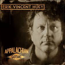 Album Review: Erik Vincent Huey, 'Appalachian Gothic'