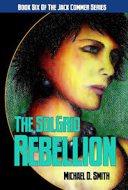 Amazon.com: The SolGrid Rebellion (Jack Commer, Supreme Commander Book 6)  eBook : Smith, Michael: Kindle Store
