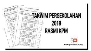 Takwim sekolah 2017 sebagai rujukan. Takwim Persekolahan 2018 Rasmi Kpm Pendidik2u