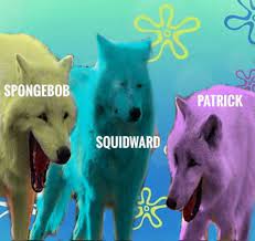 Author rebecca hazelton tweeted the following (what. Laughing Wolves Meme Spongebob Edition 9gag