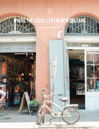 Where The Locals Eat In New Orleans The Everygirl New Orleans Travel New Orleans Vacation New Orleans