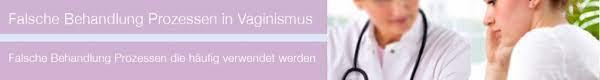 Falsche Behandlung Prozessen In Vaginismus Vaginismus Clinics