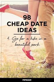 Love Don T Cost A Thing 98 Cheap Date Ideas Cheap Date Ideas Dating Date Night