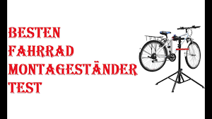 Die Besten Fahrrad Montagestander Test 2020 Youtube