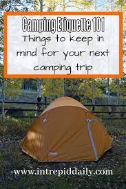 Camping Is Wonderful But If You Re New To It There Are A Few Things You Should Know About Staying In Campgrounds Camping Camping Trips Camping Experience