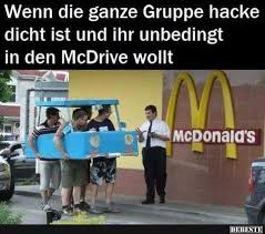 Auch diese fotos eignen sich zum erstellen von memen. Wenn Die Ganze Gruppe Hacke Dicht Ist Und Ihr Unbedingt In Den Mcdrive Lustige Bilder Spruche Witze Echt Lustig Witzige Spruche Witze Lustig Dumme Witze