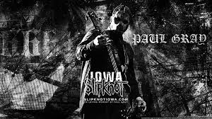 However, things were much bleaker when it came to his private life. Paul Gray Archives Page 2 Of 27 Slipknotiowa Com