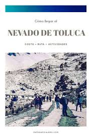 Nevado De Toluca Ascenso A La Gran Cima Guia De Viaje Nevar Viajeros