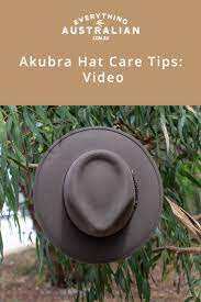 Akubra Hat Care Tips Video Akubra Hats Akubra Hats