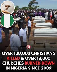 A new report from human rights monitors estimates that more than 100,000  Christians have been killed in Nigeria since 2009, amid ongoing violence by  Boko Haram, Islamic State affiliates, and armed Fulani