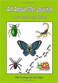 Amazon Com All About Me Journal I Love Insects And Spiders 9781720152927 C Mahoney Books My Journal Kids Journal Journal