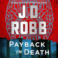 Amazon.com: Payback in Death: An Eve Dallas Novel (In Death, 57):  9781250902276: Robb, J. D., Ericksen, Susan: Books