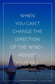 Wednesday Wisdom When You Can T Change The Direction Inspiring Quotes About Life Direction Quotes Wednesday Wisdom