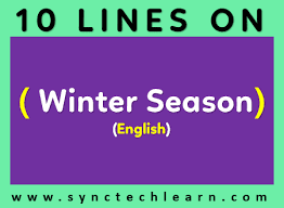 It is the coldest season. 10 Lines On Winter Season In English Few Lines On Winter Season Short Essay On Winter Season In English
