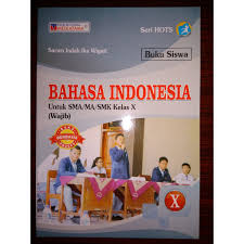 Download buku siswa matematika kelas iv v dan vi sd mi kurikulum. Buku Siswa Bahasa Indonesia Kelas X Sma Ma Kelompok Wajib Kurikulum 2013 Edisi Revisi Mediatama Shopee Indonesia