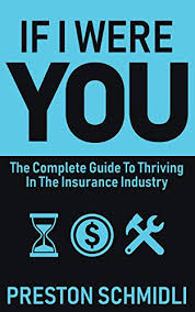 Insurance agent in butte, montana. Amazon Com If I Were You The Complete Guide To Thriving In The Insurance Industry Ebook Schmidli Preston Johnson Lacey Sy Mcbilly Kindle Store