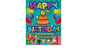 Color pictures, email pictures, and more with these birthday coloring pages. Happy 6th Birthday Coloring Book For Kids Best Birthday Gift For Boys And Girls Age 6 Years Press 100 Dot 9798649946995 Amazon Com Books