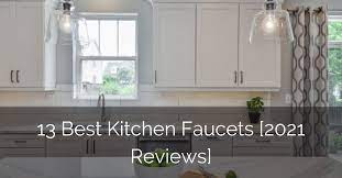 Best kitchen faucets 2019 buying guide (updated). 13 Best Kitchen Faucets 2021 Reviews Luxury Home Remodeling Sebring Design Build
