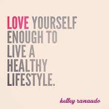 Our goal is to help you make smart. Week 1 Love Yourself Enough To Take Action And Live A Healthy Lifestyle Kelley Ranaudo
