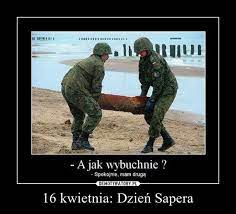 Piłkarskie typy bukmacherskie tagi 16 kwietnia. 16 Kwietnia Dzien Sapera Demotywatory Pl