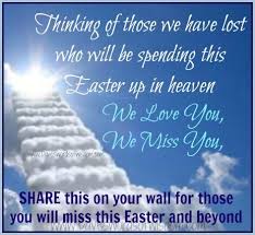 Happy Easter In Heaven Love And Miss You Description From Pinterest Com I Searched For This On Bing C Loved One In Heaven Heaven Poems Missing You In Heaven