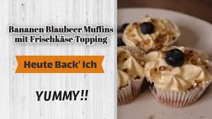 Von danja veröffentlich am 10. So Lecker Die Wirst Du Lieben Bananen Blaubeer Muffins Mit Frischkase Topping Youtube