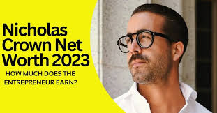 Nicholas Crown Net Worth 2023: How Much Does The Entrepreneur Earn?