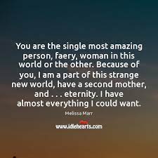 You Are The Single Most Amazing Person Faery Woman In This World Idlehearts
