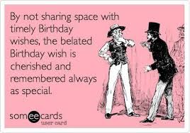Funny 30th Birthday Message For Friend Belated Birthday Belated Birthday Funny Belated Birthday Wishes Belated Birthday Messages