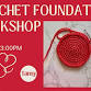 Crochet Foundations Workshop