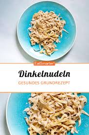 Grundrezept Dinkelnudeln Rezept In 2020 Rezepte Dinkelnudeln Grundrezept