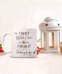 Amazon.com: I Dont Watch Porn I Read It Like A Fucking Lady Bookish Mug for  Book Lover Women Romance Author Booktok Smut Book Club Erotica Reader 11 or  15 oz White Ceramic