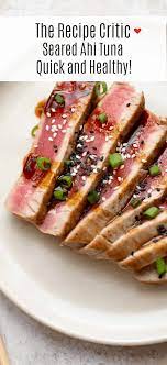 Seared Ahi Tuna | The Recipe Critic
