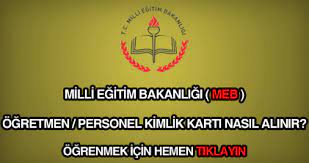 Maybe you would like to learn more about one of these? Meb Personel Ogretmen Kimlik Karti Nereden Nasil Alinir Cikartilir