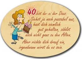 Geburtstag, originell, witzig, kurz, für männer und frauen zum vortragen oder auf geburtstagskarten; Freche Spruche Zum 40 Geburtstag Frau