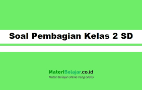 Jan 11, 2018 · jika ingin mengerjakan soal pilihan gandanya secara online dengan langsung ternilai secara online, silahkan dicoba : Soal Pembagian Kelas 2 Sd Berserta Jawabannya Terbaru 2021