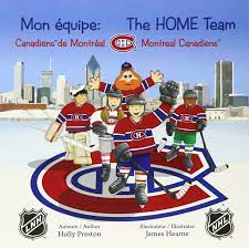 Bienvenue au subreddit de la plus ancienne franchise de la lnh, les champions de 24 coupes stanley, les canadiens de montréal. Mon Equipe Canadiens De Montreal The Home Team Montrealcanadiens Amazon Co Uk Preston Holly Hearne James Preston H 9780993897443 Books