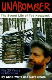 Unabomber: The Secret Life of Ted Kaczynski by Chris Waits