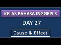 Check spelling or type a new query. Kelas Bahasa Inggris Cause Effect Youtube