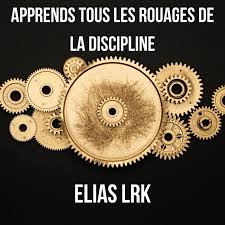 Comment développer sa volonté ? Les Lecons De Discipline De Elias Lrk Podcast