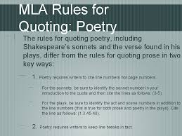 There are so many types of referencing styles that it becomes too in order to cite poetry in mla style, you should put you selected quote in quotation marks, use / when there are line breaks, and  if you make any. Mla Quoting And Intext Citations Professor Yvonne Flack