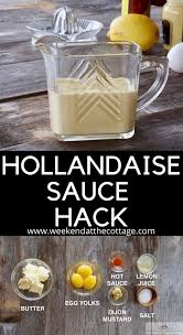 Hollandaise Sauce Hack Weekend At The Cottage Recipe In 2020 Easy Hollandaise Sauce Easy Hollandaise Hollandaise Sauce